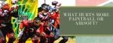 Paintball vs. Airsoft (What Hurts More and Why?)