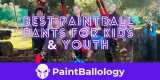 8 Best Youth Paintball Pants: Extra Safety for Legs